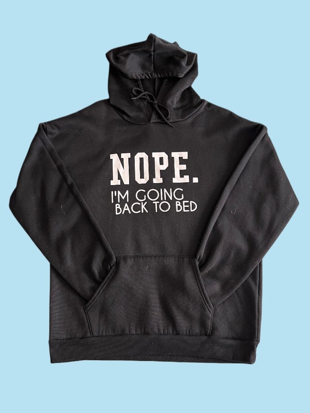 Black Graphic Hoodie “Nope. I'm going back to bed” Pullover Sweatshirt XL